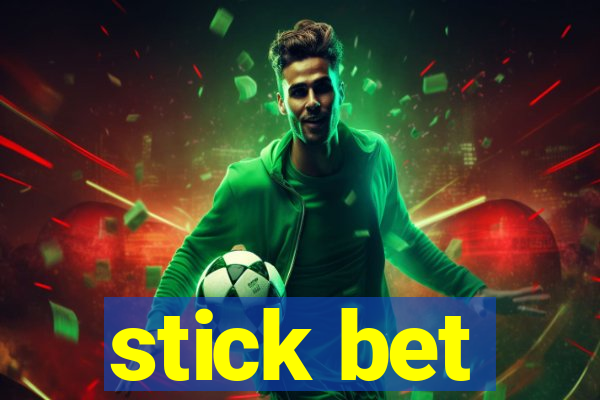stick bet